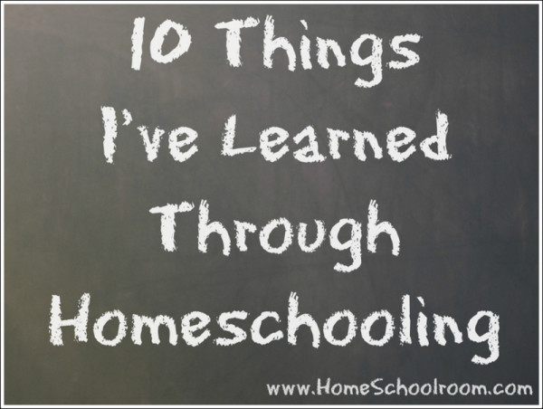 10 Things I've Learned Through Homeschooling ~ Home Schoolroom