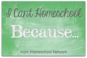 I can't homeschool because for ihn