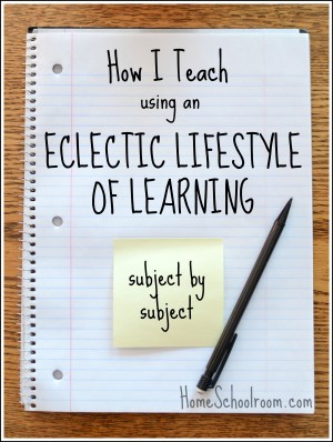 How I Teach Eclectic Homeschool